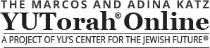 The Marcos and Adina Katz YUTorah Online. A project of YU's Center for the Jewish Future.